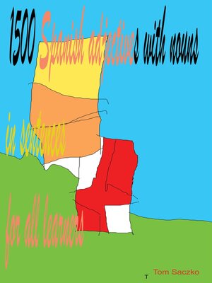 cover image of 1500 Spanish Adjectives With Nouns In Sentences For All Learners